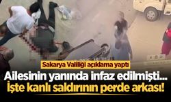Ailesinin yanında infaz edilmişti... İşte kanlı saldırının perde arkası! Sakarya Valiliği açıklama yaptı...