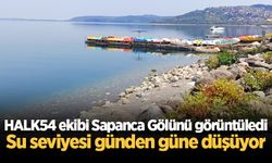 HALK54 ekibi Sapanca Gölünü görüntüledi: Su seviyesi günden güne düşüyor