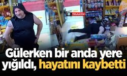 Gülerken bir anda yere yığıldı, hayatını kaybetti