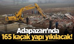 Adapazarı'nda 165 kaçak yapı yıkılacak!