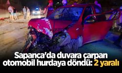 Sapanca'da duvara çarpan otomobil hurdaya döndü: 2 yaralı