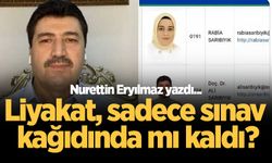Liyakat, sadece sınav kağıdında mı kaldı?