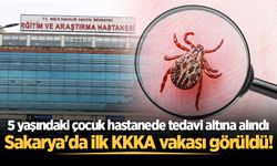 Sakarya'da ilk KKKA vakası görüldü! 5 yaşındaki çocuk hastanede tedavi altına alındı