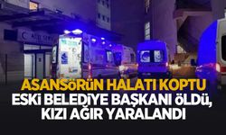 Asansörün halatı koptu: Eski belediye başkanı öldü; Kızı yaralı