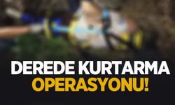Dereye düşen kişi kurtarıldı