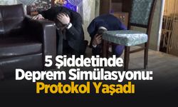 5 Şiddetinde Deprem Simülasyonu: Protokol yaşadı