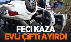 Feci kaza Sakaryalı çifti ayırdı