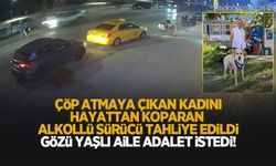 Alkollü sürücününün hayattan kopardığı kadının ailesi adalet istiyor