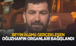 Beyin ölümü gerçekleşen gencin organları umut oldu