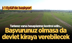 Uygulama 1 Eylül'de başlıyor! Tarla boşsa devlet kiraya verecek