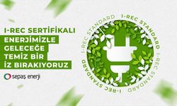 Sepaş Enerji’den I-REC sertifikalı sürdürülebilirlik hamlesi