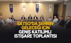 SATSO’da geniş katılımlı istişare toplantısı