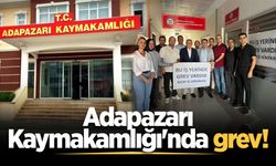 Adapazarı Kaymakamlığı'nda grev!