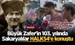 Büyük Zafer'in 103. yılında Sakaryalılar HALK54'e konuştu