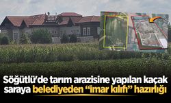 Söğütlü'de tarım arazisine yapılan kaçak saraya belediyeden “imar kılıfı” hazırlığı