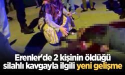 Erenler'de 2 kişinin öldüğü silahlı kavgayla ilgili yeni gelişme