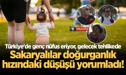Türkiye'de genç nüfus eriyor, gelecek tehlikede: Sakaryalılar doğurganlık hızındaki düşüşü yorumladı!