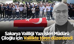 Sakarya Valiliği Yazı İşleri Müdürü Çiloğlu için Valilikte tören düzenlendi