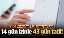 2026'da 14 günlük yıllık izinle 43 gün tatil!