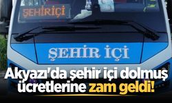 Akyazı'da şehir içi dolmuş ücretlerine zam geldi!