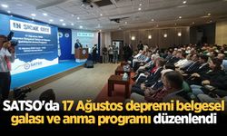 SATSO'da 17 Ağustos depremi belgesel galası ve anma programı düzenlendi