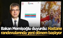 Bakan Memişoğlu duyurdu: Hastane randevularında yeni dönem başlıyor