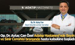 Op. Dr. Aytaç Can Özel Adatıp Hastanesi'nde Beyin ve Sinir Cerrahisi branşında hasta kabulüne başladı