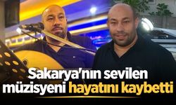 Sakarya'nın sevilen müzisyeni hayatını kaybetti