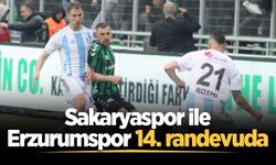 Sakaryaspor ile Erzurumspor 14. randevuda