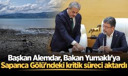 Başkan Alemdar, Bakan Yumaklı'ya Sapanca Gölü'ndeki kritik süreci aktardı
