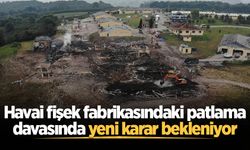 Havai fişek fabrikasındaki patlama davasında yeni karar bekleniyor