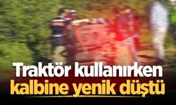 Traktör kullanırken kalbine yenik düştü