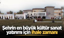 Şehrin en büyük kültür sanat yatırımı için ihale zamanı