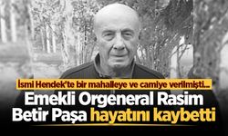 Emekli Orgeneral Rasim Betir Paşa hayatını kaybetti