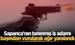 Eski Sapancaspor Başkanı iş adamı Fatih Balkaya başından vurularak ağır yaralandı