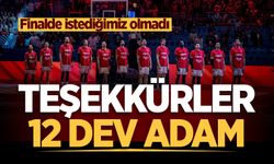 Avrupa ikincisi olduk: Her şey için teşekkürler 12 Dev Adam