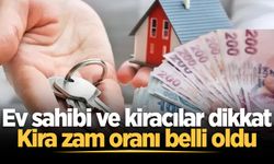 Ev sahibi ve kiracılar dikkat: Kira zam oranı belli oldu