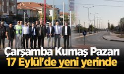 Çarşamba Kumaş Pazarı 17 Eylül'de yeni yerinde