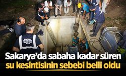Sakarya’da sabaha kadar süren su kesintisinin sebebi belli oldu
