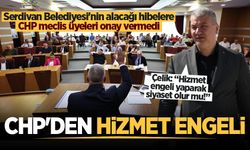 Serdivan Belediyesi’nin alacağı hibelere CHP meclis üyeleri onay vermedi: CHP’den hizmet engeli