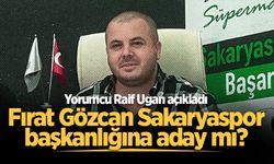Yorumcu Raif Ugan açıkladı: Fırat Gözcan Sakaryaspor başkanlığına aday mı?