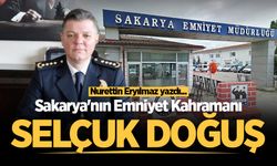 Selçuk Doğuş: Sakarya'nın Emniyet Kahramanı