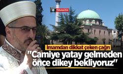 İmamdan dikkat çeken çağrı: "Camiye yatay gelmeden önce dikey bekliyoruz"