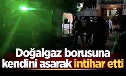 Doğalgaz borusuna kendini asarak intihar etti