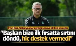 İrfan Buz'dan ayrılık sonrası ilk açıklama: "Başkan bize ilk fırsatta sırtını döndü, hiç destek vermedi"