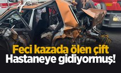 İş adamı ve eşi kazada ölmüştü; Hastaneye gidiyorlarmış