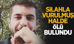 Acı olay; Silahla vurulmuş halde bulundu