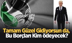 Tamam Güzel Gidiyorsun da, Bu Borçları Kim Ödeyecek?