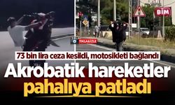 Akrobatik hareketler pahalıya patladı: 73 bin lira ceza kesildi, motosikleti bağlandı