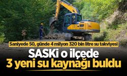 SASKİ o ilçede 3 yeni su kaynağı buldu